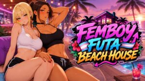 FEMBOY FUTA BEACH HOUSE free Download