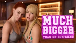 Much Bigger Than my Boyfriend free Download PC Game