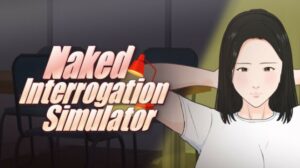 Naked Interrogation Simulator free Download